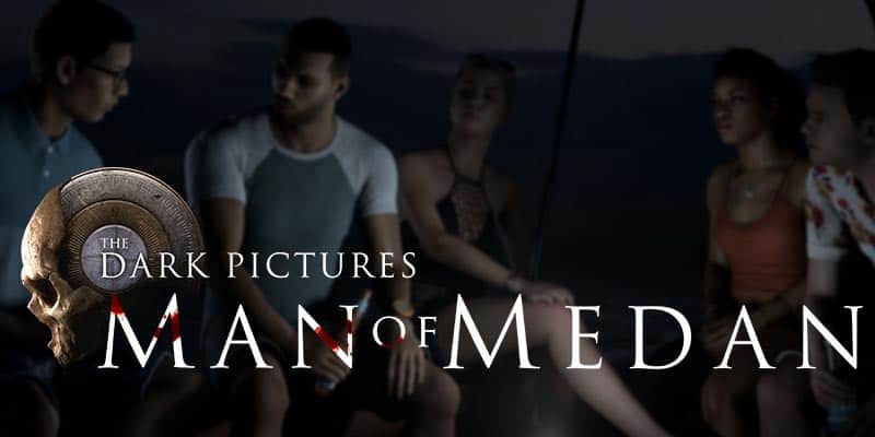 the dark pictures anthology man of medan download the dark pictures anthology man of medan download